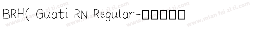 BRH( Guati RN Regular字体转换